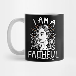 I am a Faithful Mug